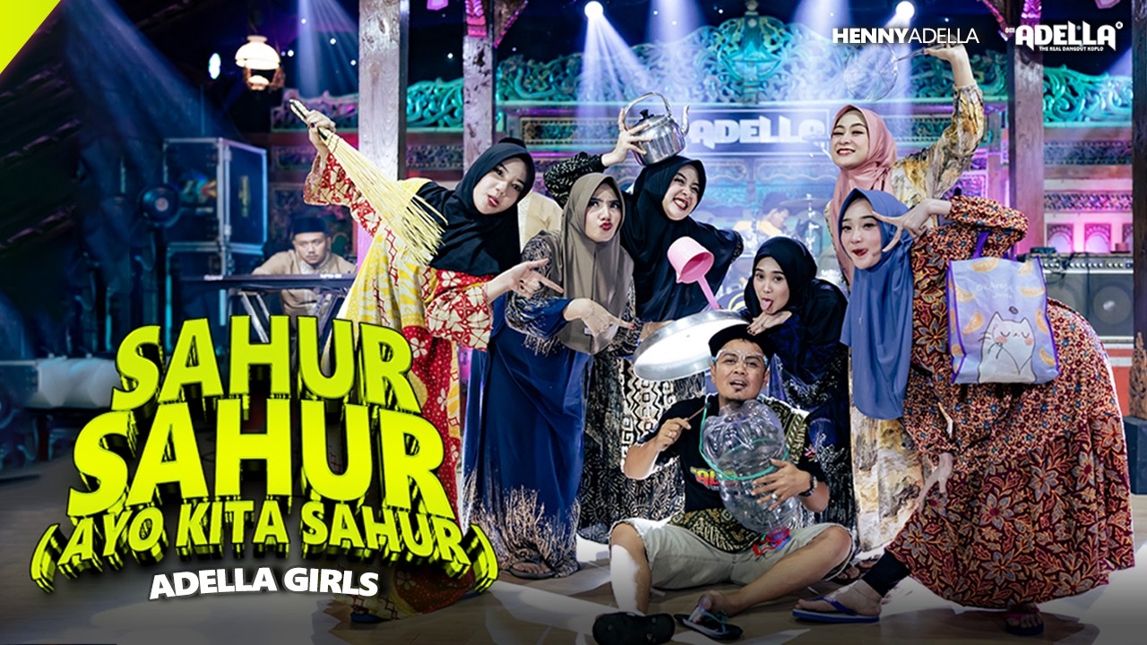 Sahur Sahur ( Ayo Kita Sahur ) - Adella Girls