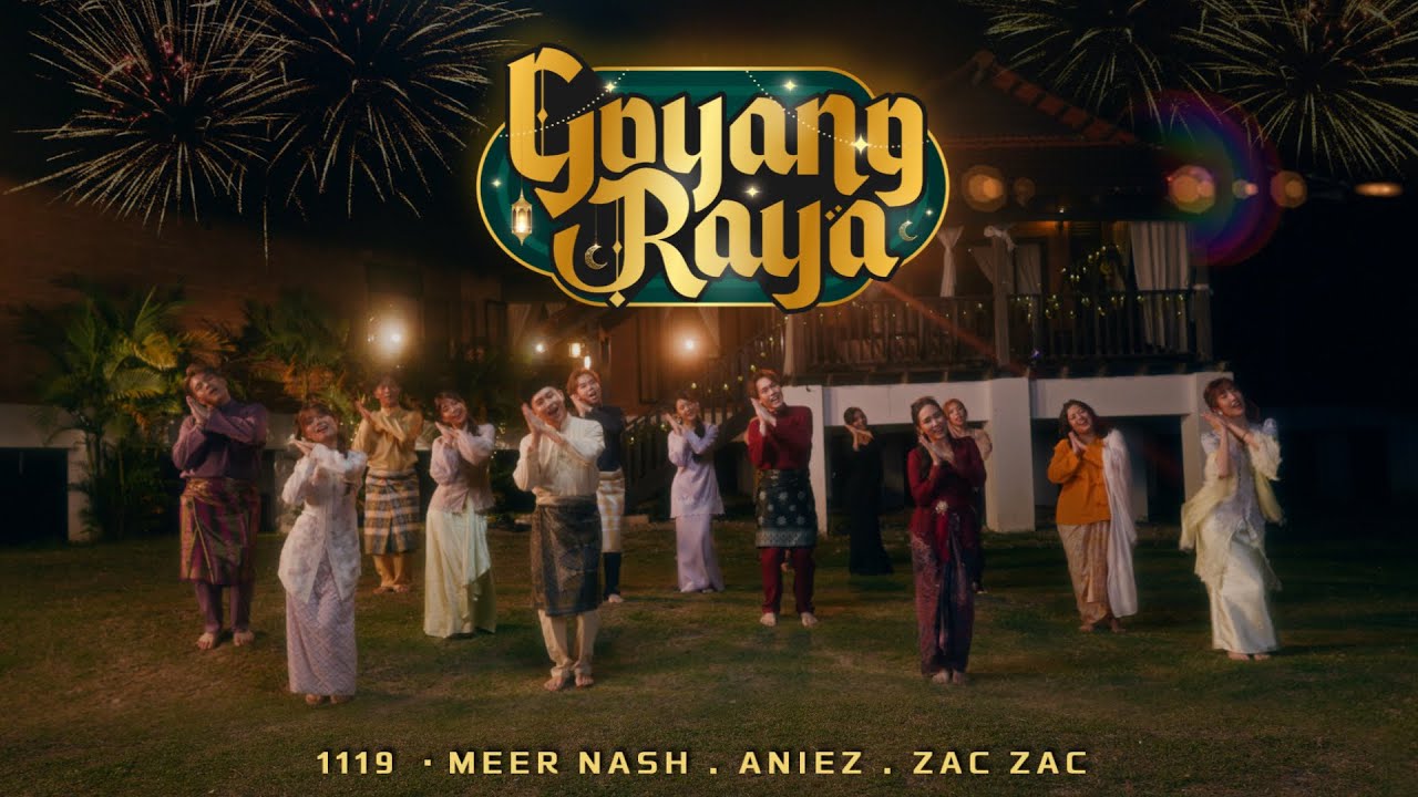 Goyang Raya - 1119 , Meer Nash , Aniez , Zac Zac