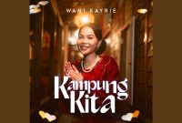 Kampung Kita - Wani Kayrie
