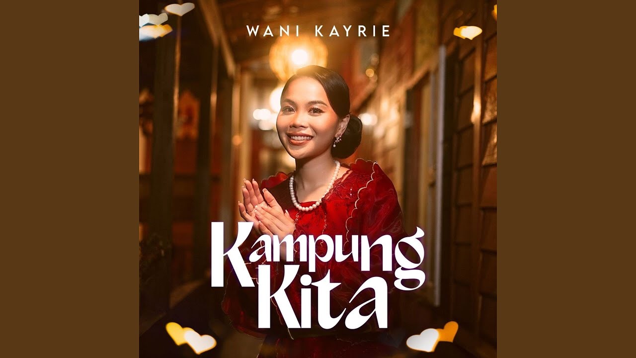 Kampung Kita - Wani Kayrie