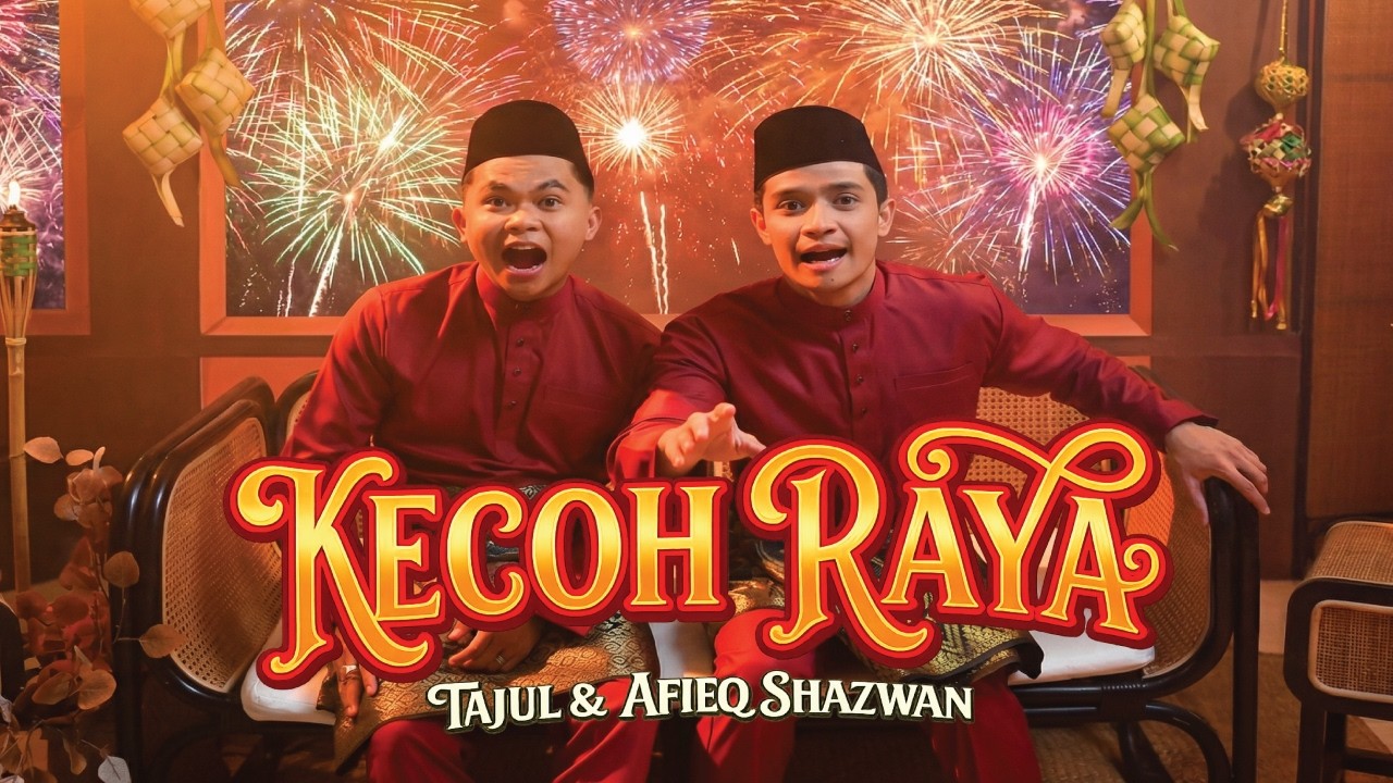 Tajul & Afieq Shazwan - Kecoh Raya